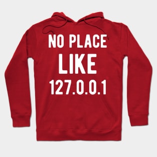 No place like 127.0.0.1 - Funny Programming Jokes - Dark Color Hoodie